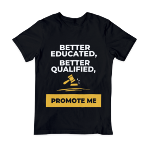 Better Educated, Better Qualified: Promote Me Tee