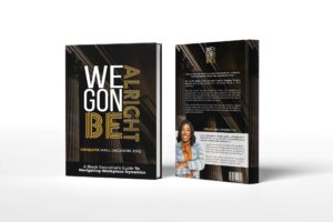 We gon’ be alright book by Atty. Chiquita Hall-Jackson