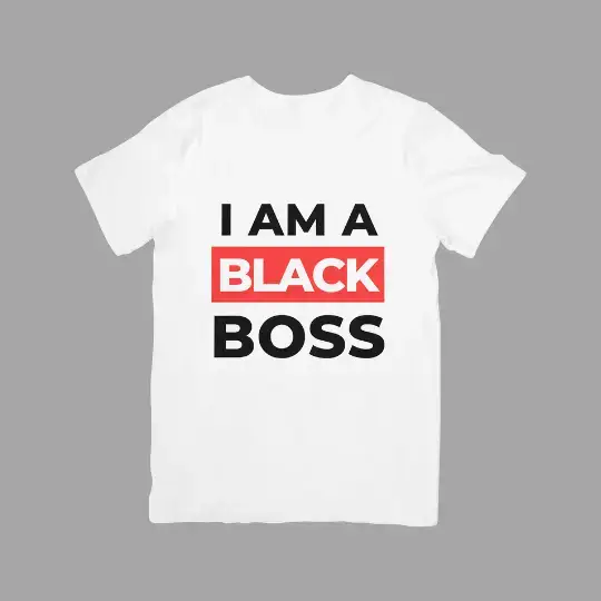 a white shirt with black text on it: I am a Black Boss Tshirt